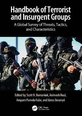 Handbook of Terrorist and Insurgent Groups: A Global Survey of Threats, Tactics, and Characteristics - cover