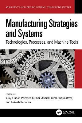 Manufacturing Strategies and Systems: Technologies, Processes, and Machine Tools - cover