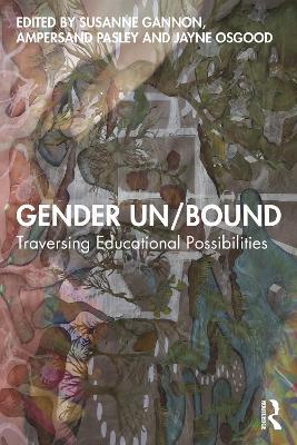 Gender Un/Bound: Traversing Educational Possibilities - cover