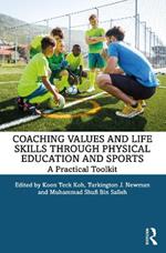 Coaching Values and Life Skills through Physical Education and Sports: A Practical Toolkit