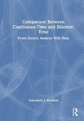 Comparison Between Continuous-Time and Discrete-Time: Event History Analysis with Stata - Gwendolin J. Blossfeld - cover