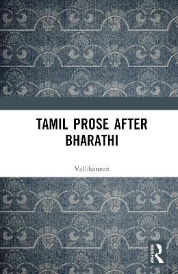 Tamil Prose after Bharathi - Vallikannan - cover