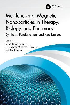 Multifunctional Magnetic Nanoparticles in Therapy, Biology, and Pharmacy: Synthesis, Fundamentals and Applications - cover