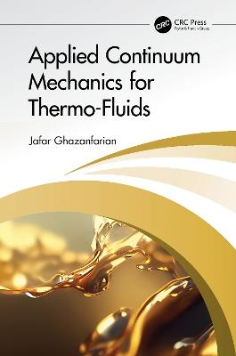 Applied Continuum Mechanics for Thermo-Fluids - Jafar Ghazanfarian - cover