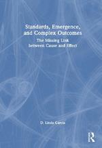 Standards, Emergence, and Complex Outcomes: The Missing Link between Cause and Effect