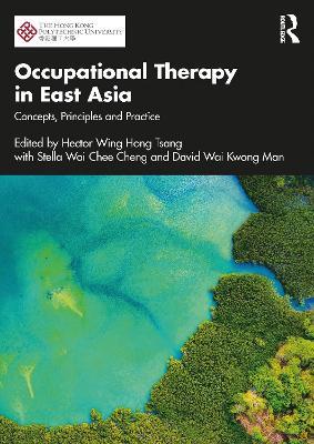 Occupational Therapy in East Asia: Concepts, Principles and Practice - cover