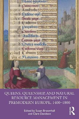 Queens, Queenship, and Natural Resource Management in Premodern Europe, 1400-1800 - cover