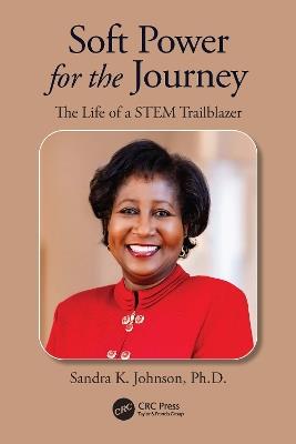 Soft Power for the Journey: The Life of a STEM Trailblazer - Sandra K. Johnson - cover