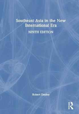Southeast Asia in the New International Era - Robert Dayley - cover