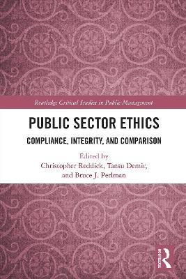 Public Sector Ethics: Compliance, Integrity, and Comparison - cover