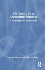 The Social Life of Appalachian Englishes: A Sociolinguistic Introduction