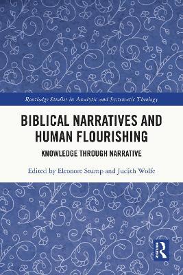 Biblical Narratives and Human Flourishing: Knowledge Through Narrative - cover