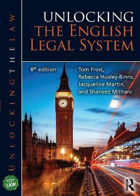 Unlocking the English Legal System - Tom Frost,Rebecca Huxley-Binns,Jacqueline Martin - cover