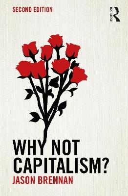 Why Not Capitalism? - Jason Brennan - cover