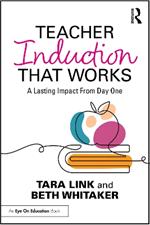 Teacher Induction That Works: A Lasting Impact From Day One