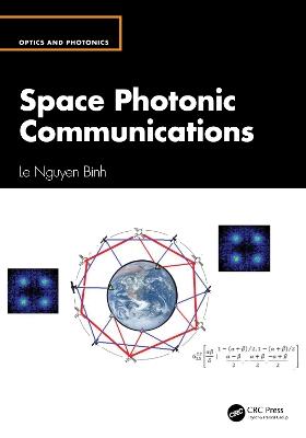 Space Photonic Communications - Le Nguyen Binh - cover