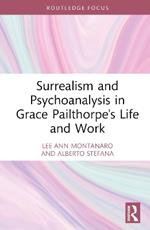 Surrealism and Psychoanalysis in Grace Pailthorpe's Life and Work