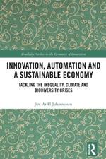 Innovation, Automation and a Sustainable Economy: Tackling the Inequality, Climate and Biodiversity Crises