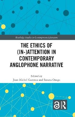 The Ethics of (In-)Attention in Contemporary Anglophone Narrative - cover