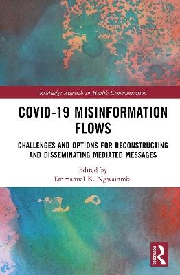 Covid-19 Misinformation Flows: Challenges and Options for Reconstructing and Disseminating Mediated Messages - cover