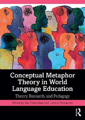 Conceptual Metaphor Theory in World Language Education: Theory, Research, and Pedagogy - cover
