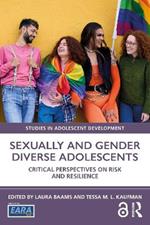 Sexually and Gender Diverse Adolescents: Critical Perspectives on Risk and Resilience