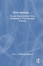“Dear Institute…”: Candid commentaries from candidates in psychoanalytic training