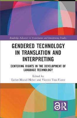 Gendered Technology in Translation and Interpreting: Centering Rights in the Development of Language Technology - cover