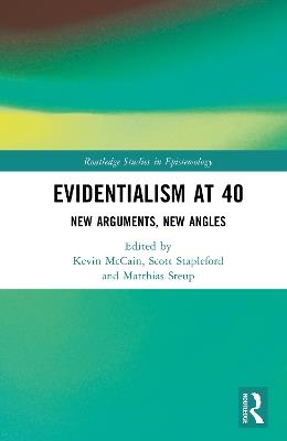Evidentialism at 40: New Arguments, New Angles - cover