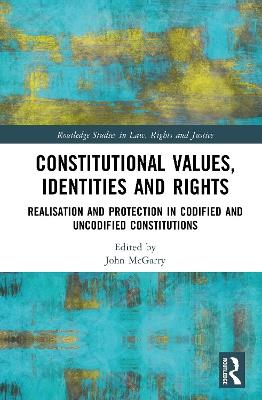 Constitutional Values, Identities and Rights: Realisation and Protection in Codified and Uncodified Constitutions - cover