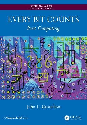 Every Bit Counts: Posit Computing - John L. Gustafson - cover