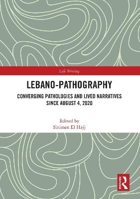 Lebano-Pathography: Converging Pathologies and Lived Narratives Since August 4, 2020 - cover