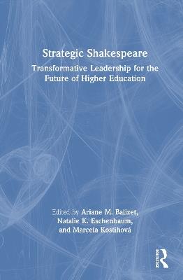 Strategic Shakespeare: Transformative Leadership for the Future of Higher Education - cover