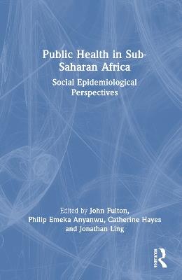 Public Health in Sub-Saharan Africa: Social Epidemiological Perspectives - cover