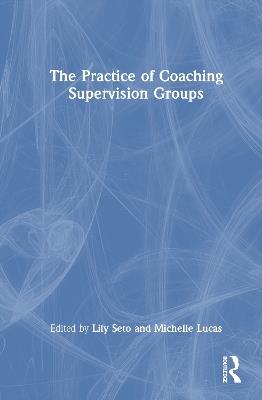 The Practice of Coaching Supervision Groups - cover