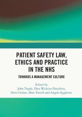 Patient Safety Law, Ethics and Practice in the NHS: Towards a Management Culture - cover