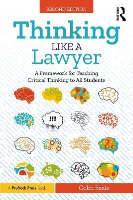 Thinking Like a Lawyer: A Framework for Teaching Critical Thinking to All Students - Colin Seale - cover