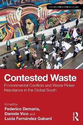 Contested Waste: Environmental conflicts and waste picker resistance in the Global South - cover