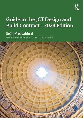 Guide to the JCT Design and Build Contract - 2024 Edition - Seán Mac Labhraí - cover