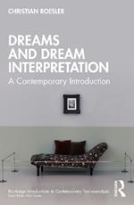 Dreams and Dream Interpretation: A Contemporary Introduction
