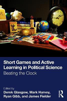 Short Games and Active Learning in Political Science: Beating the Clock - cover