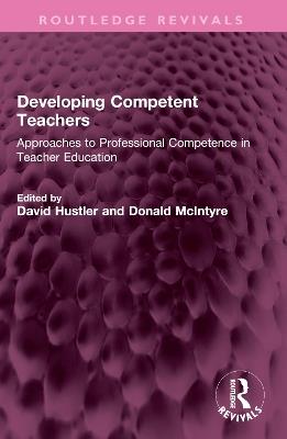 Developing Competent Teachers: Approaches to Professional Competence in Teacher Education - cover