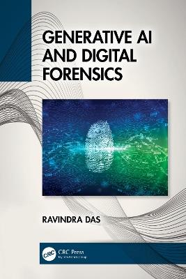 Generative AI and Digital Forensics - Ravindra Das - cover