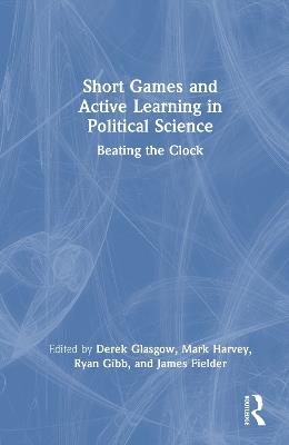 Short Games and Active Learning in Political Science: Beating the Clock - cover
