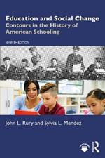 Education and Social Change: Contours in the History of American Schooling