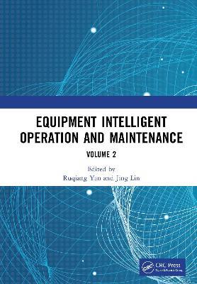 Equipment Intelligent Operation and Maintenance: Proceedings of the First International Conference on Equipment Intelligent Operation and Maintenance (ICEIOM 2023), Hefei, China, 21st – 23rd September, 2023 (Volume II) - cover