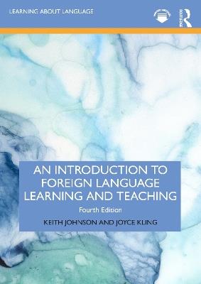 An Introduction to Foreign Language Learning and Teaching - Keith Johnson,Joyce Kling - cover