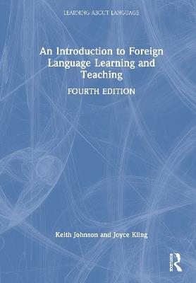 An Introduction to Foreign Language Learning and Teaching - Keith Johnson,Joyce Kling - cover