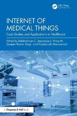 Internet of Medical Things: Case Studies and Applications in Healthcare - cover