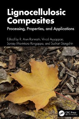 Lignocellulosic Composites: Processing, Properties, and Applications - cover
